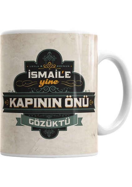Leyla ile Mecnun İsmail'e Yine Kapının Önü Gözüktü Kupa Bardak