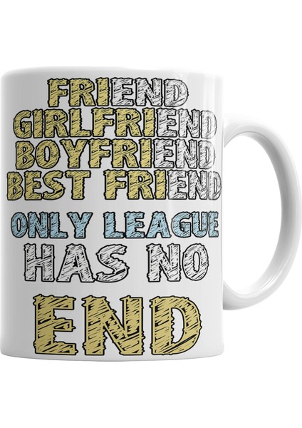 Only League Has No End Kupa Bardak Porselen
