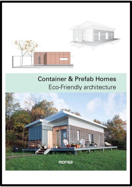 Container & Prefab Homes. Eco-Friendly Architecture (Mimarlık: Çevre Dostu Konteyner ve Prefab Evler)