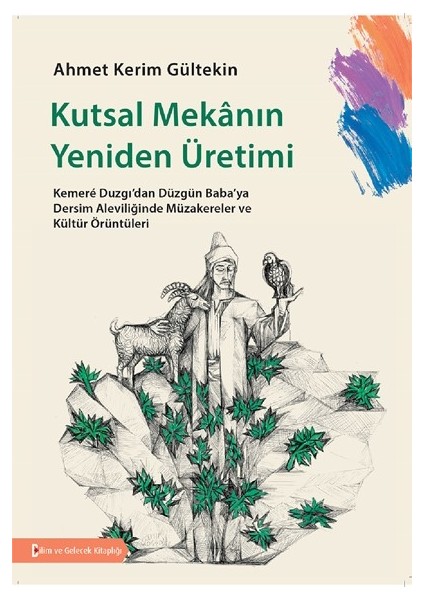 Kutsal Mekanın Yeniden Üretimi - Ahmet Kerim Gültekin