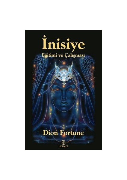 İnisiye Eğitimi Ve Çalışması - Dion Fortune