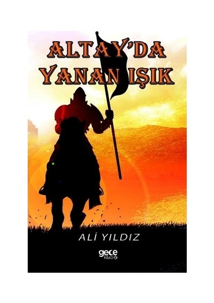 Altay'da Yanan Işık - Ali Yıldız