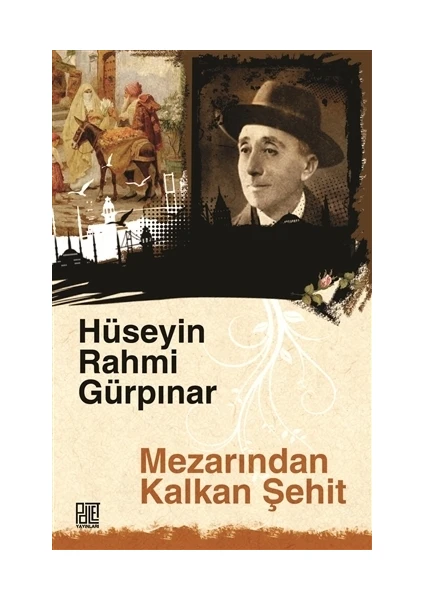 Mezarından Kalkan Şehit (Orijinal Metin) - Hüseyin Rahmi Gürpınar