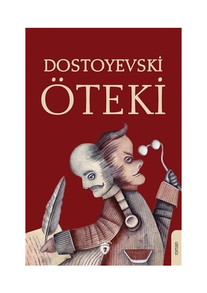 Öteki - Fyodor Mihayloviç Dostoyevski