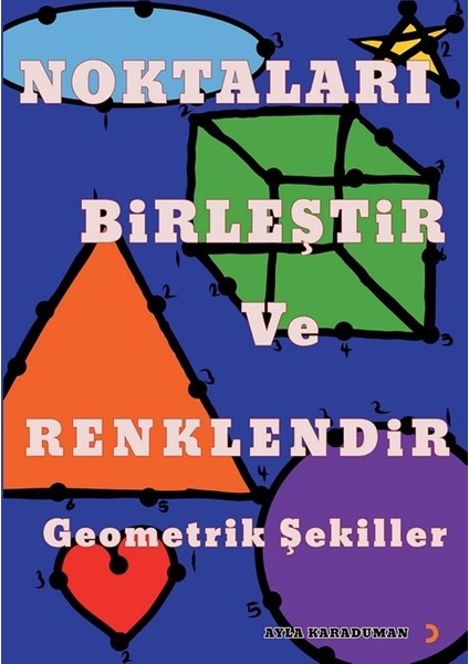 Noktaları Birleştir Ve Renklendir Geometrik Şekiller - Ayla Karaduman