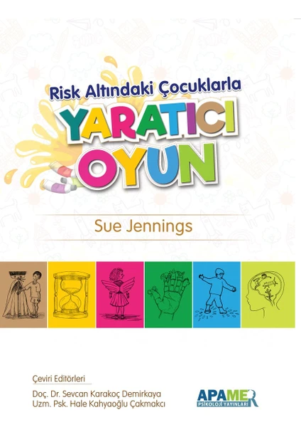 Risk Altındaki Çocuklarla Yaratıcı Oyun - Sue Jennings