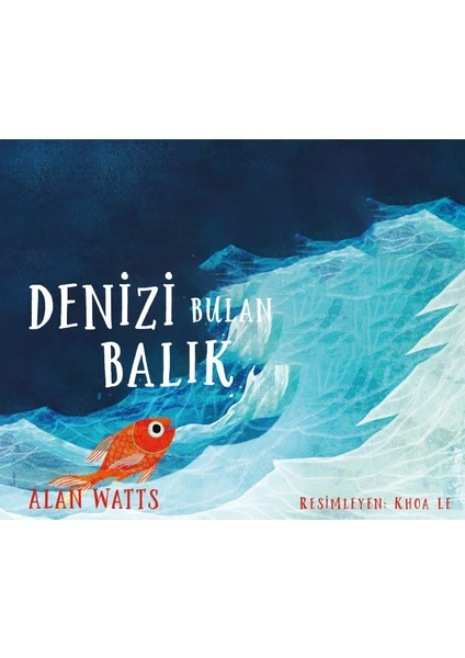 Denizi Bulan Balık - Alan Watts