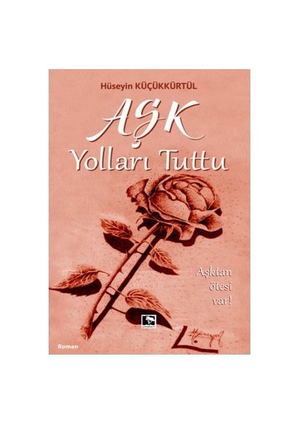 Aşk Yolları Tuttu - Hüseyin Küçükkürtül