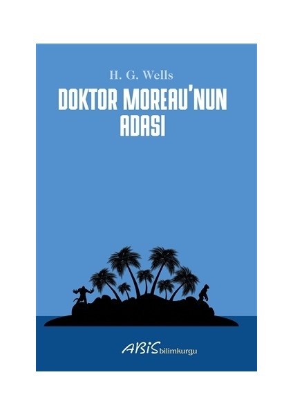 Doktor Moreau’nun Adası - H. G. Wells