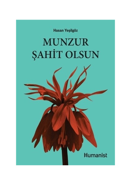 Munzur Şahit Olsun - Hasan Yeşilgöz