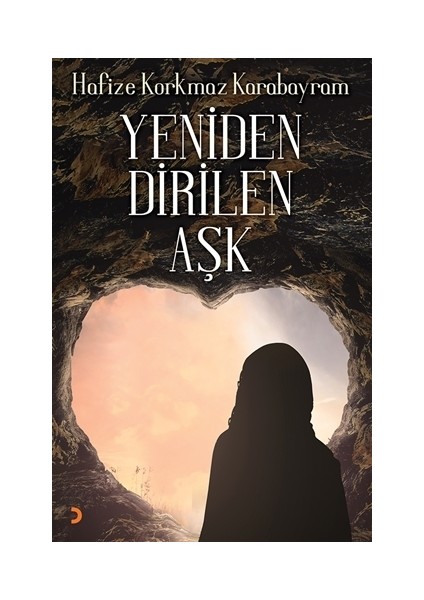 Yeniden Dirilen Aşk - Hafize Korkmaz Karabayram