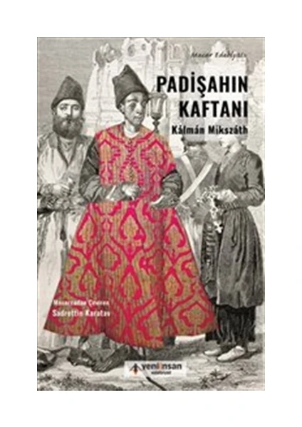 Padişahın Kaftanı - Kalman Mikszath