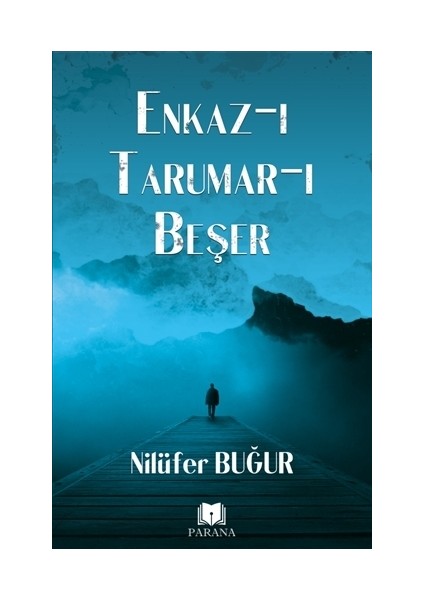 Enkaz-ıTarumar-ı Beşer - Nilüfer Buğur