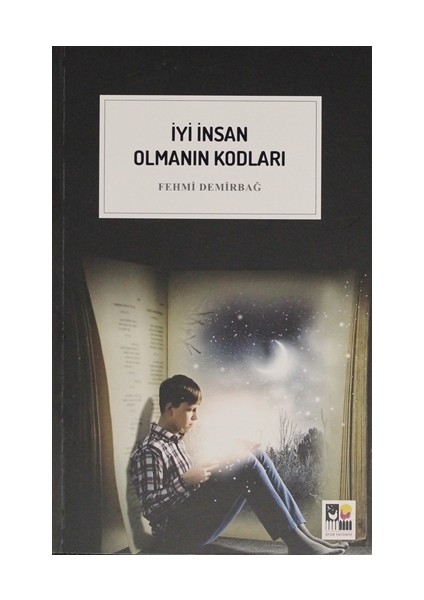 İyi İnsan Olmanın Kodları - Fehmi Demirbağ