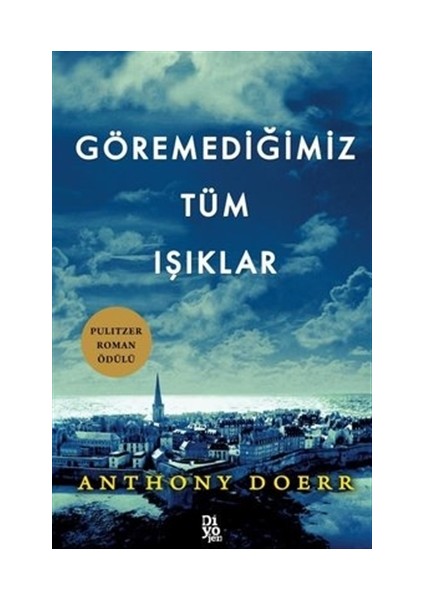 Göremediğimiz Tüm Işıklar - Anthony Doerr