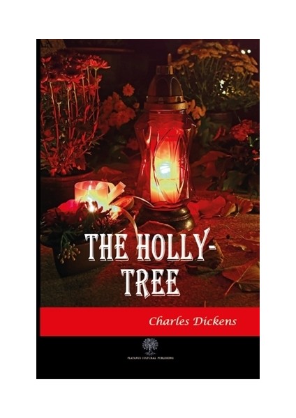 The Holly-Tree - Charles Dickens