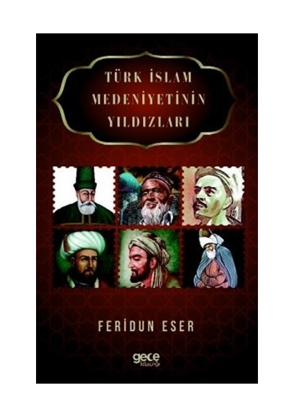 Türk İslam Medeniyetinin Yıldızları - Feridun Eser