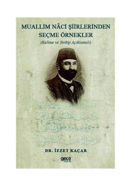 Muallim Naci Şiirlerinden Seçme Örnekler - İzzet Kaçar