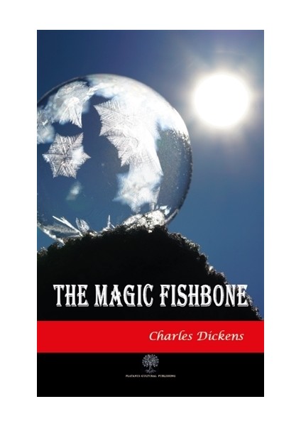 The Magic Fishbone - Charles Dickens