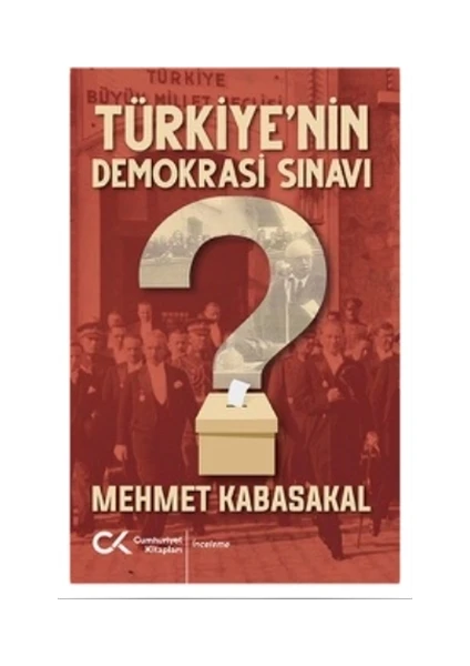 Türkiye’Nin Demokrasi Sınavı - Mehmet Kabasakal