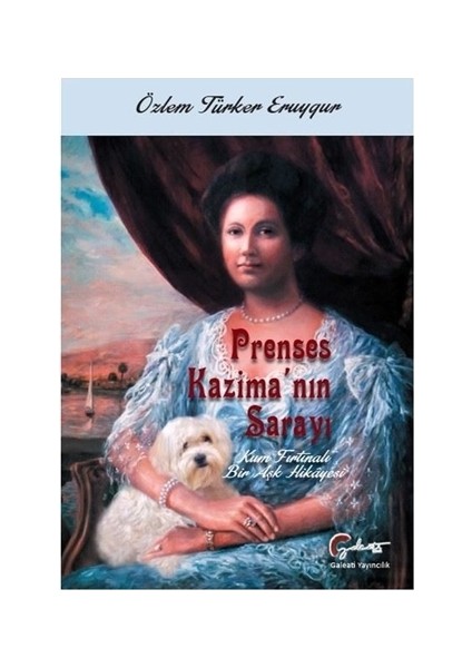 Prenses Kazima'nın Sarayı - Kum Fırtınalı Bir Aşk Hikayesi - Özlem Türker Eruygur