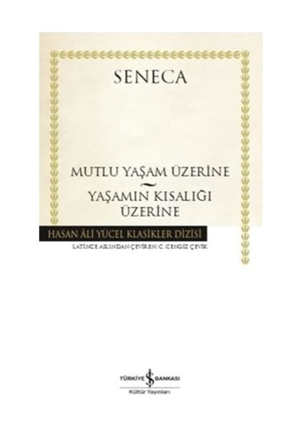 Mutlu Bir Yaşam Üzerine - Yaşamın Kısalığı Üzerine - Seneca