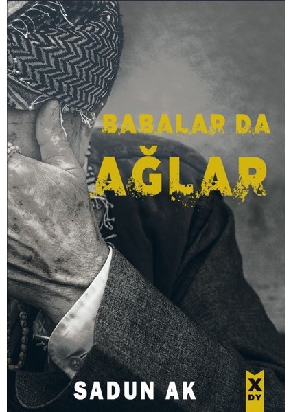 Babalar Da Ağlar - Sadun Ak