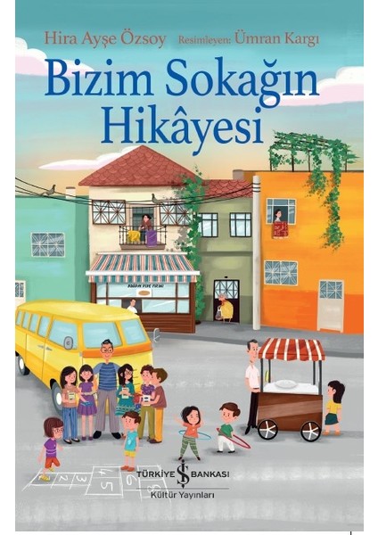Bizim Sokağın Hikâyesi - Hira Ayşe Özsoy