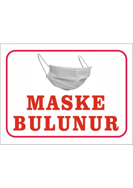 Maske Bulunur Uyarı Levhası