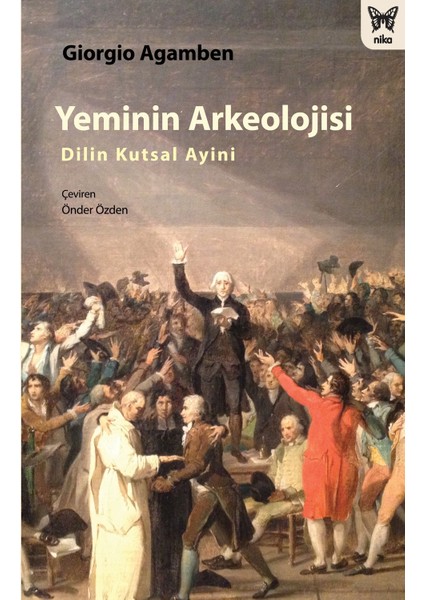 Yeminin Arkeolojisi: Dilin Kutsal Ayini - Giorgio Agamben