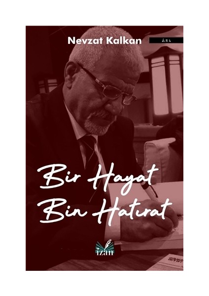 Bir Hayat Bin Hatırat - Nevzat Kalkan