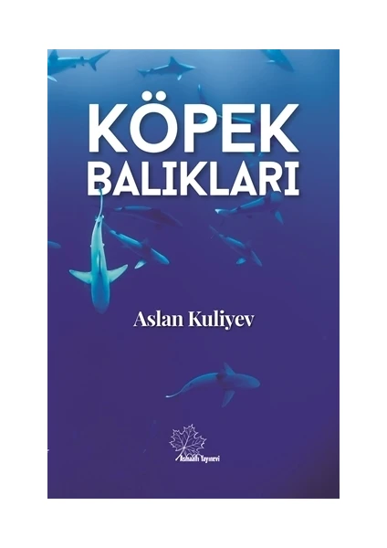 Köpek Balıkları - Aslan Kuliyev