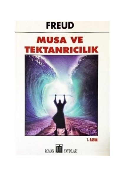 Musa ve Tektanrıcılık - Sigmund Freud