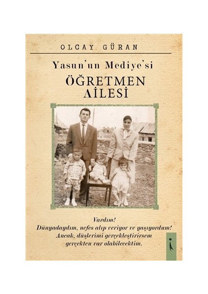 Yasun'un Mediye'si Öğretmen Ailesi - Olcay Güran