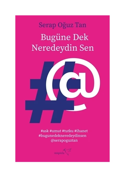 Bugüne Dek Neredeydin Sen - Serap Oğuz Tan