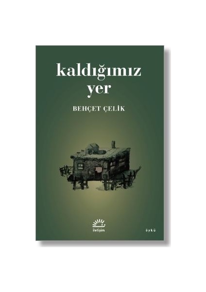 Kaldığımız Yer - Behçet Çelik