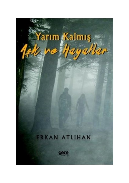 Yarım Kalmış Aşk Ve Hayatlar - Erkan Atlıhan