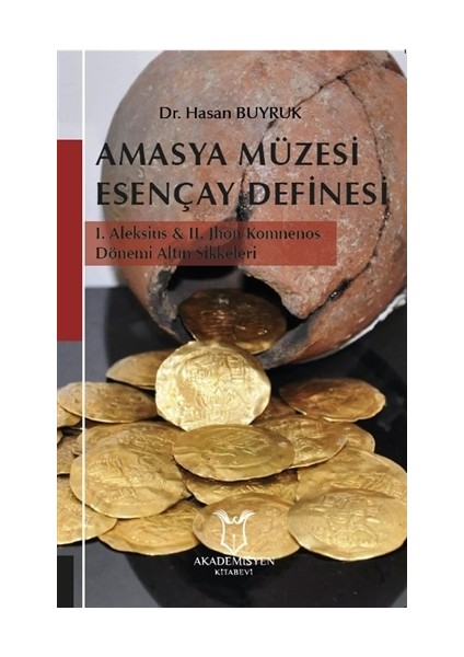 Amasya Müzesi Esençay Definesi - Hasan Buyruk