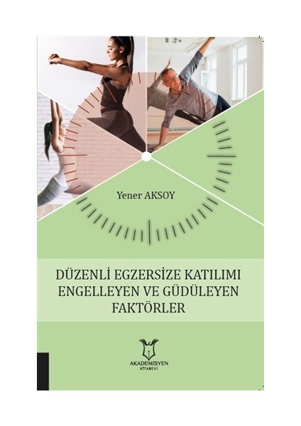 Düzenli Egzersize Katılımı Engelleyen Ve Güdüleyen Faktörler - Yener Aksoy