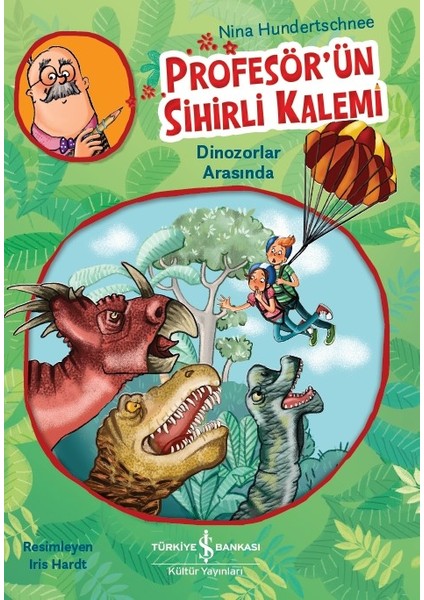 Profesör’ün Sihirli Kalemi Dinozorlar Arasında - Nına Hundertschnee