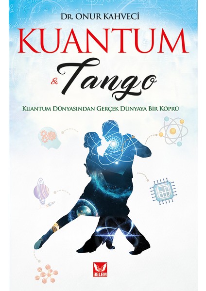 Kuantum ve Tango - Onur Kahveci