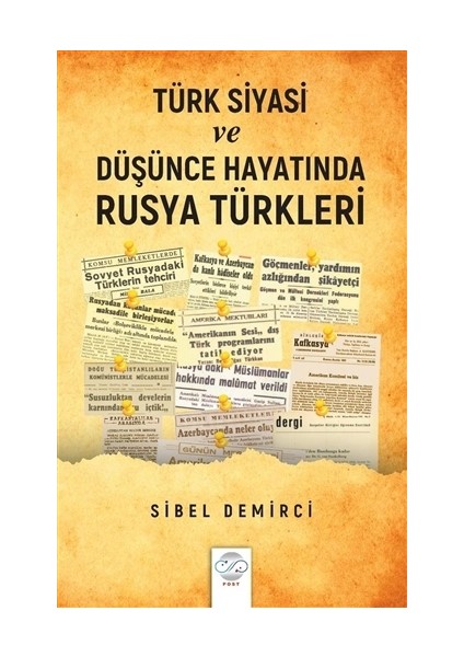 Türk Siyasi Ve Düşünce Hayatında Rusya Türkleri (1945-1960) - Sibel Demirci