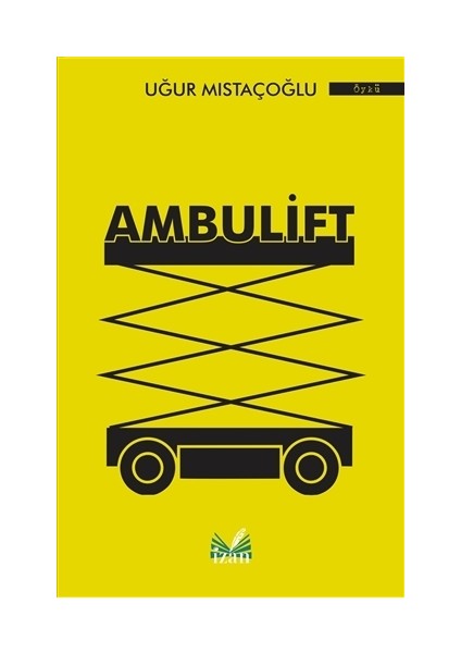 Ambulift - Uğur Mıstaçoğlu