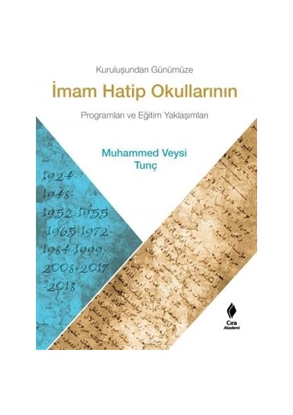 Kuruluşundan Günümüze İmam Hatip Okullarının Programları Ve Eğitim Yaklaşımları - Muhammed Veysi Tunç