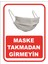 Maske Takmadan Girmeyin Levhası 1