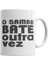O Samba Bate Outra Vez Kupa Bardak Porselen 1