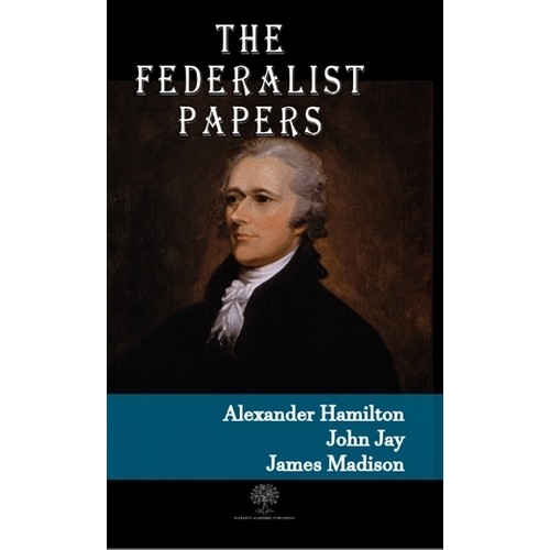 The Federalist Papers - Alexander Hamilton Kitabı ve Fiyatı