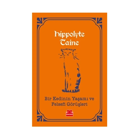 Bir Kedinin Yaşamı Ve Felsefi Görüşleri  - Hippolyte Taine