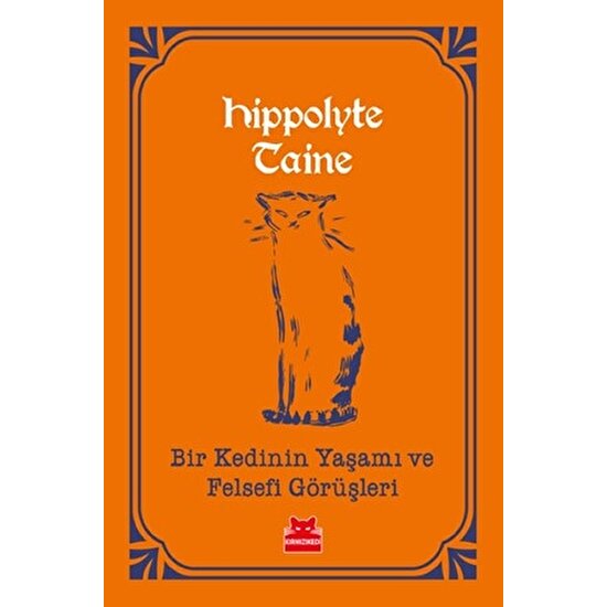Bir Kedinin Yaşamı Ve Felsefi Görüşleri  - Hippolyte Taine