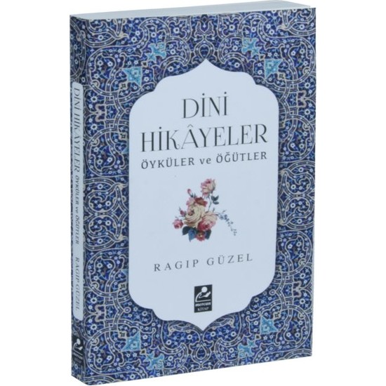 Dini Hikayeler Öyküler Ve Öğütler - Ragıp Güzel Kitabı Ve Fiyatı